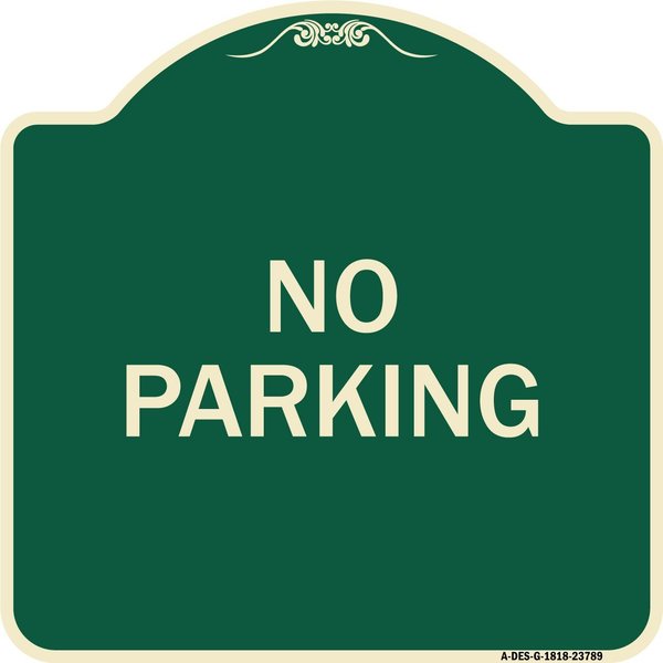 Signmission Designer Series Sign No Parking 2, Green & Tan Heavy-Gauge Aluminum Sign, 18" x 18", G-1818-23789 A-DES-G-1818-23789